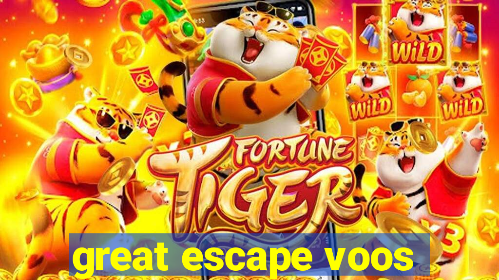 great escape voos